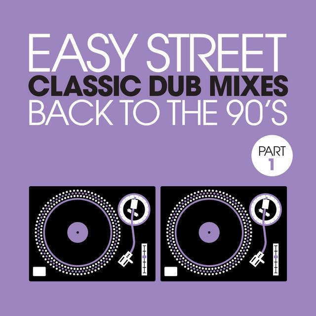 Easy Street Classic Dub Mixes – Back to the 90’s Vol.1