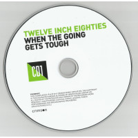 Twelve Inch Eighties When The Going Gets Tough 