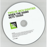 Twelve Inch Eighties When The Going Gets Tough 