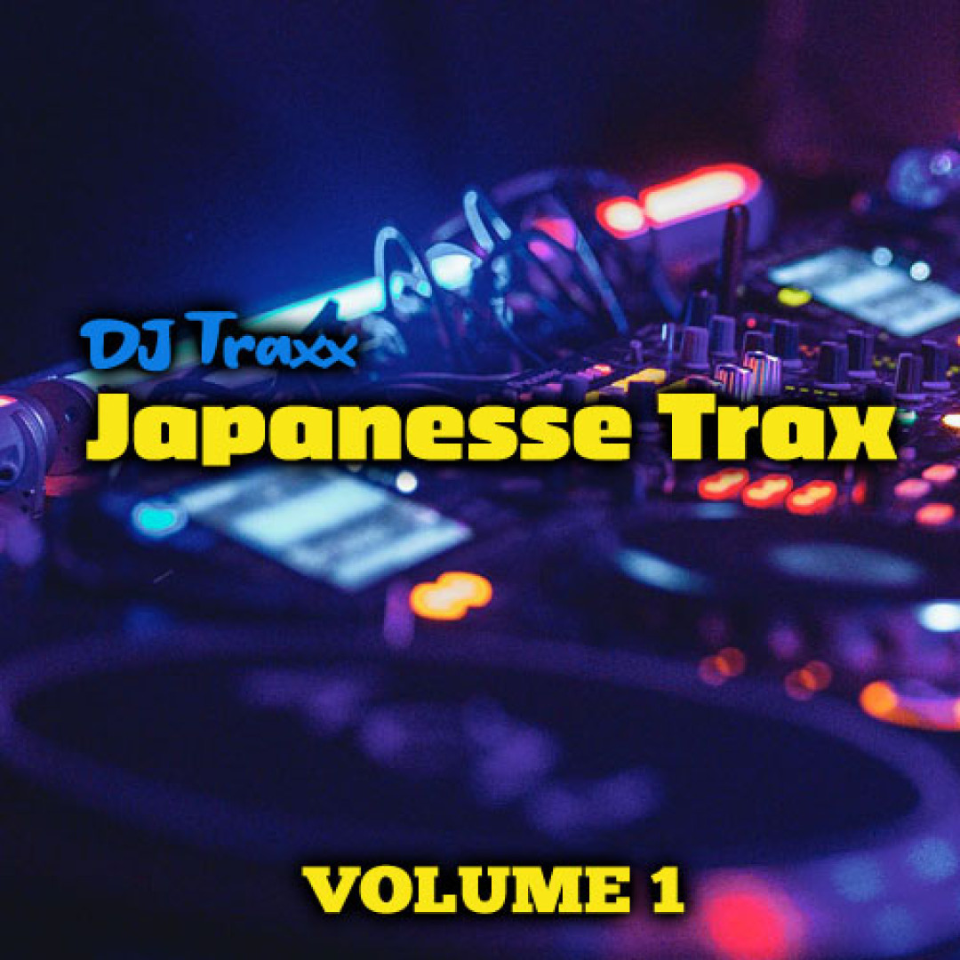 DJ Traxx - Japanesse Traxx Vol.1 & Dj Bytz