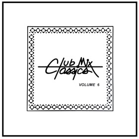 Clubmix Classics Volume 06