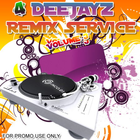 4 DEEJAYZ Remix Service Volume 3