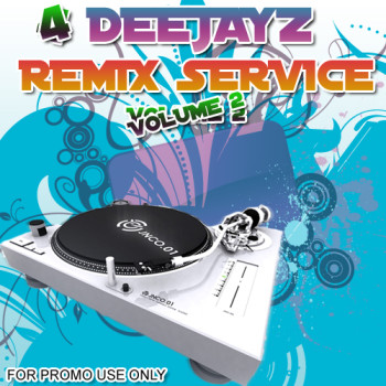 4 DEEJAYZ Remix Service Volume 2
